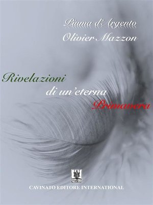 cover image of Piuma d'Argento--Rivelazioni di un'eterna primavera